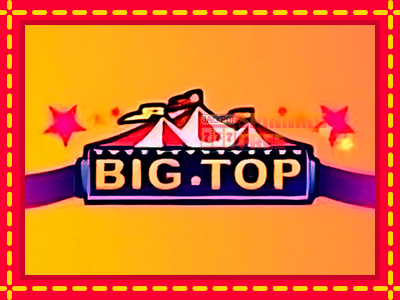 Mesin slot online - Big Top