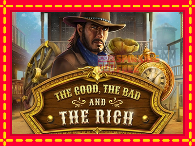 Mesin slot online - The Good The Bad and The Rich