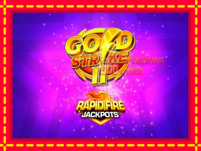 Mesin slot online - Gold Strike II Rapid Fire Jackpots