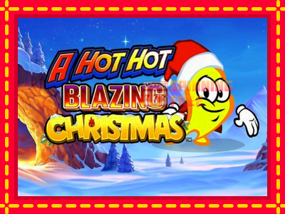 Mesin slot online - A Hot Hot Blazing Christmas