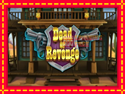 Mesin slot online - Dead or Revenge