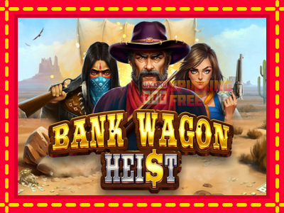 Mesin slot online - Bank Wagon Heist