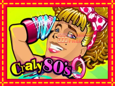 Mesin slot online - Crazy 80’s