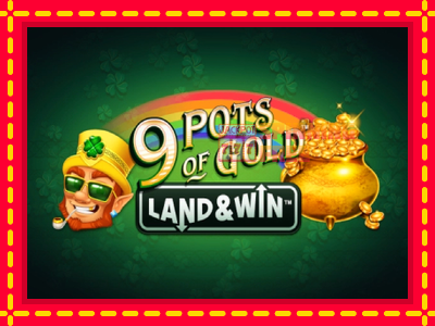 Mesin slot online - 9 Pots of Gold Land & Win