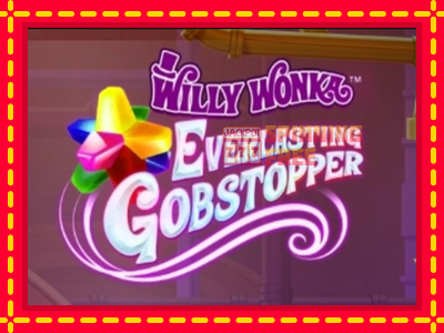 Mesin slot online - Willy Wonka Everlasting Gobstopper