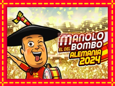 Mesin slot online - Manolo el del Bombo Alemania 2024