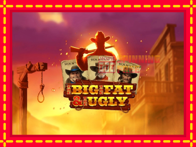 Mesin slot online - The Big, The Fat & The Ugly