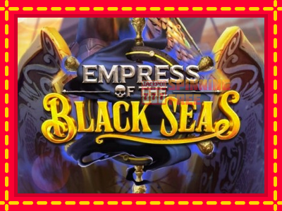 Mesin slot online - Empress of the Black Seas