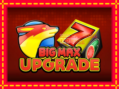 Mesin slot online - Big Max Upgrade