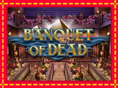 Mesin slot online - Banquet of Dead