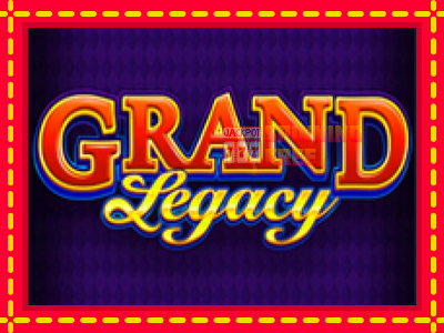 Mesin slot online - Grand Legacy